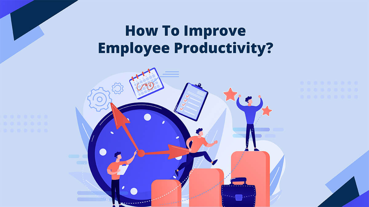 How to increase employee productivity.