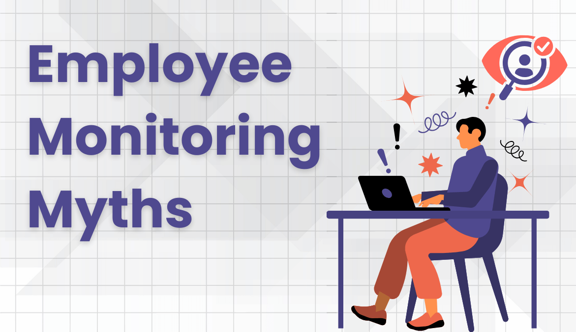 Employee Monitoring Myths